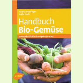 Handbuch Bio-Gemüse: Sortenvielfalt für den eigenen Garten