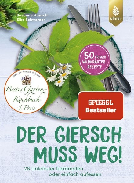 Der Giersch muss weg! - 28 Unkräuter bekämpfen oder einfach aufessen.