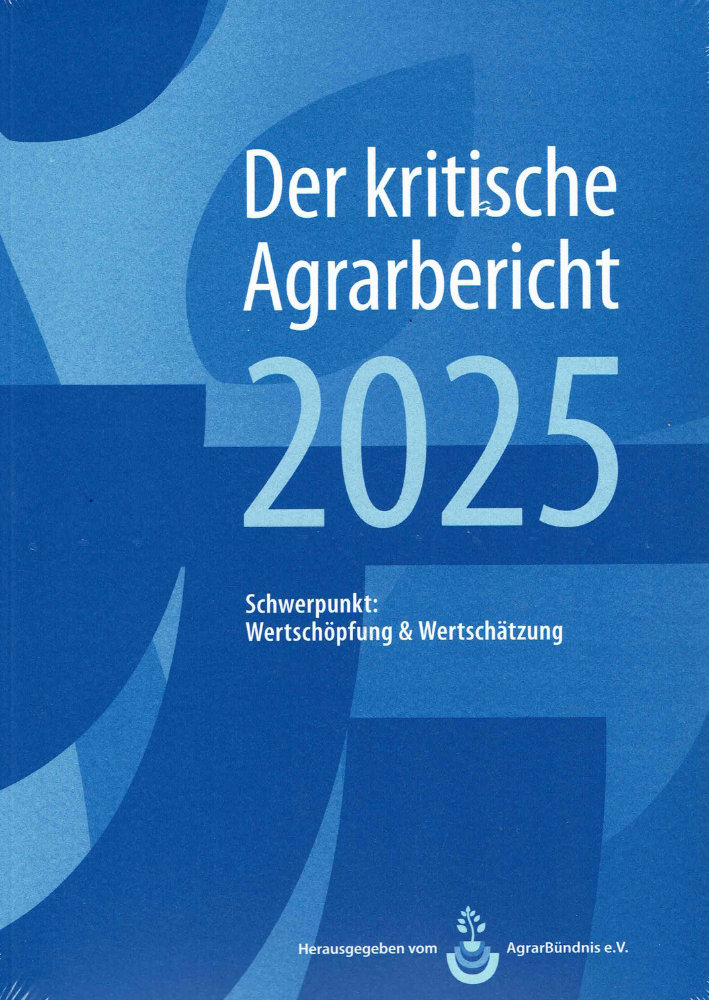 Der Kritische Agrarbericht 2025 Der Kritische Agrarbericht 2025